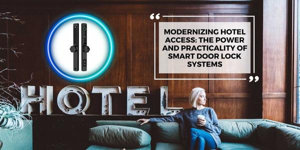 Modernizing Hotel Access: The Power and Practicality of Smart Door Lock Systems - The Connected Shop