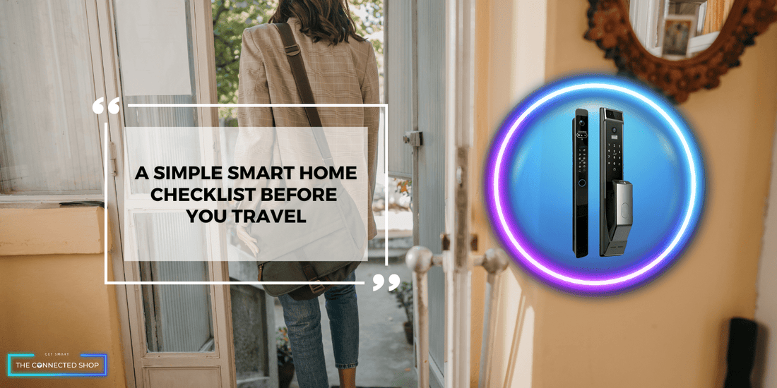 Vacation Mode: A Smart Home Security Checklist Before You Travel